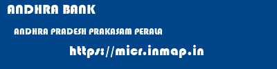 ANDHRA BANK  ANDHRA PRADESH PRAKASAM PERALA   micr code
